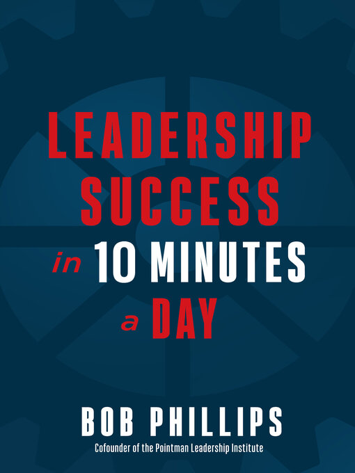Title details for Leadership Success in 10 Minutes a Day by Bob Phillips - Wait list